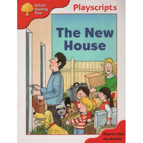 THE NEW HOUSE - OXFORD READING TREE - PLAYSCRIPTS STAGE 4 THE NEW HOUSE - OXFORD READING TREE - PLAYSCRIPTS STAGE 4