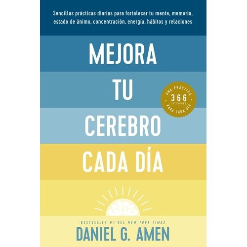 MEJORA TU CEREBRO CADA DIA - DANIEL G. AMEN