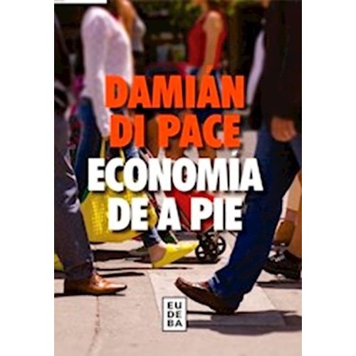 ECONOMIA DE A PIE - DAMIAN DI PACE