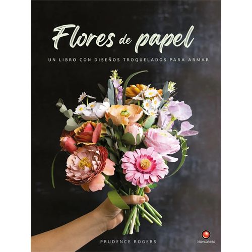 FLORES DE PAPEL - PRUDENCE ROGERS