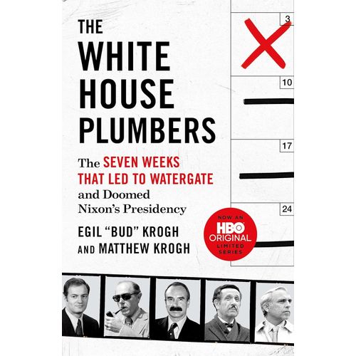 THE WHITEHOUSE PLUMBERS - SEVEN WEEKS THAT LED TO WATERGATE