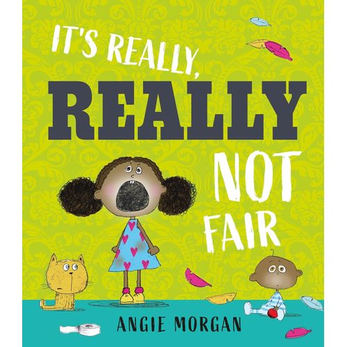 IT'S REALLY NOT FAIR - ANGIE MORGAN