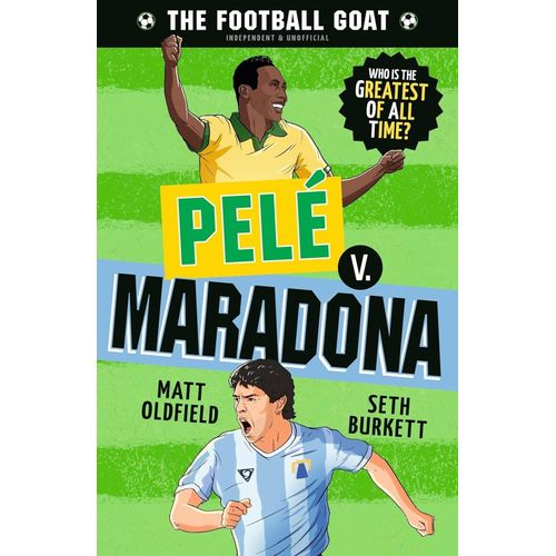 THE FOOTBALL GOAT - PELE V MARADONA