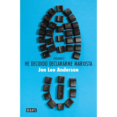 HE DECIDIDO DECLARARME MARXISTA 2 - JON LEE  ANDERSON