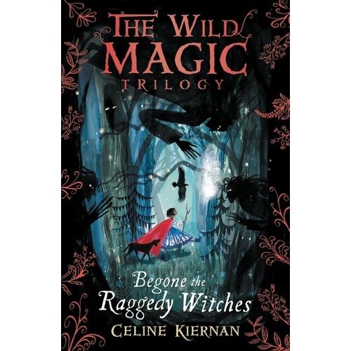 BEGONE THE RAGGEDY WITCHES - WILD MAGIC TRILOGY 1