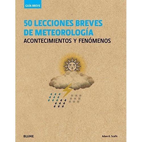 50 LECCIONES BREVES DE METEOROLOGIA - ADAM SCAIFE