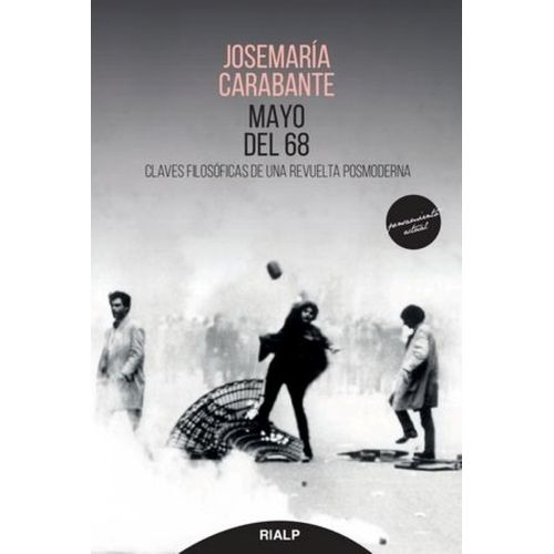 MAYO DEL 68 - CLAVES FILOSOFICAS DE UNA REVUELTA POSMODERNA