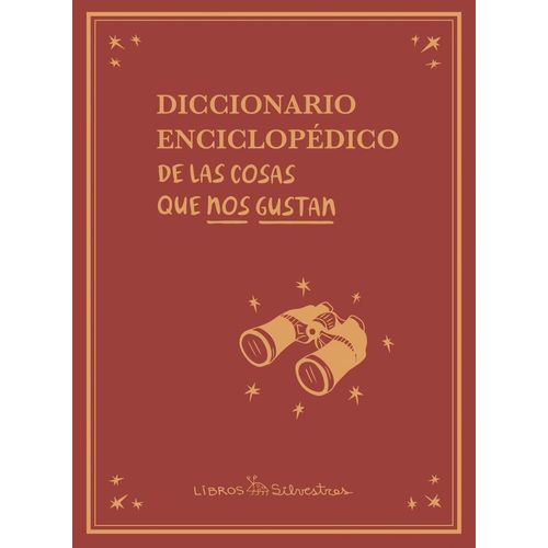 DICCIONARIO ENCICLOPEDICO DE LAS COSAS QUE NOS GUSTAN
