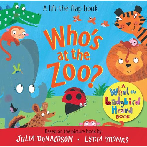 WHO'S AT THE ZOO? - A WHAT THE LADYBIRD HEARD BOOK