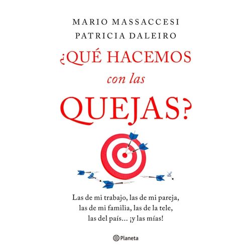 QUE HACEMOS CON LAS QUEJAS? - MARIO MASSACCESI / DALEIRO