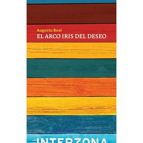 EL ARCO IRIS DEL DESEO - AUGUSTO BOAL