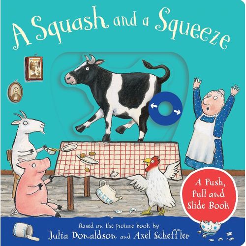 A SQUASH AND A SQUEEZE - A PUSH, PULL AND SLIDE BOOK