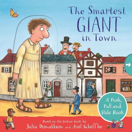 THE SMARTEST GIANT IN TOWN - A PUSH, PULL AND SLIDE BOOK