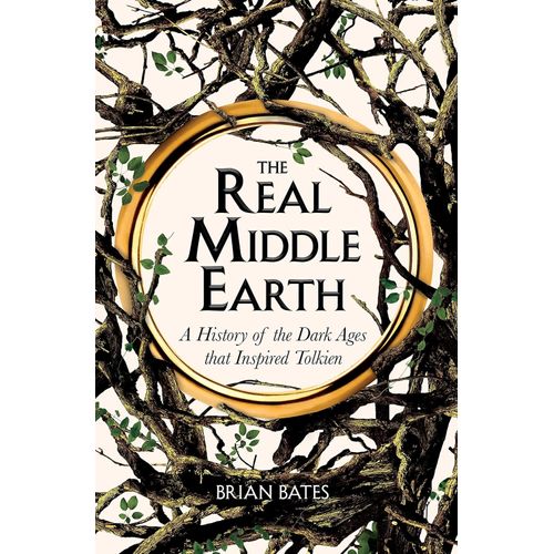 THE REAL MIDDLE-EARTH - BRIAN BATES