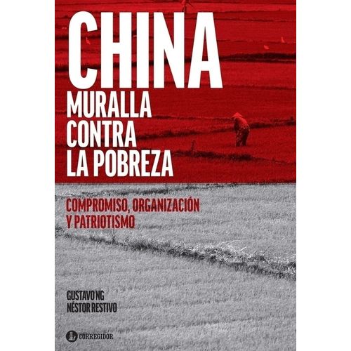 CHINA - MURALLA CONTRA LA POBREZA - GUSTAVO NG - N. RESTIVO