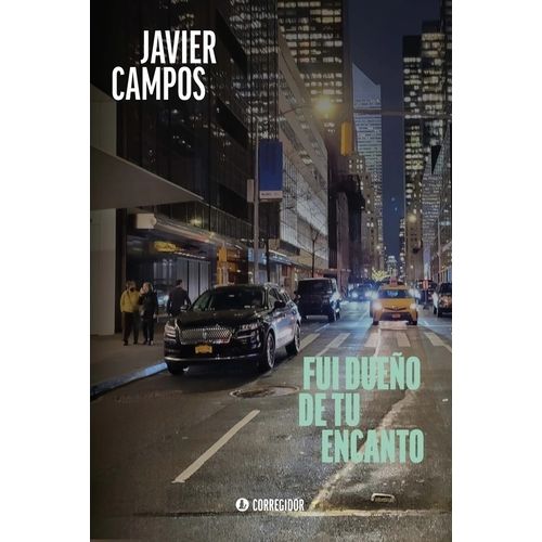 FUI DUEÑO DE TU ENCANTO - JAVIER CAMPOS