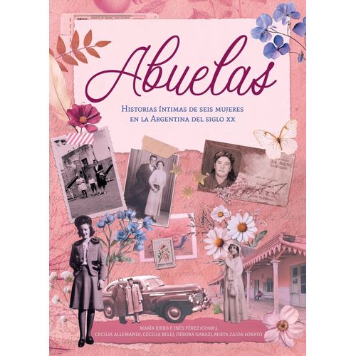 ABUELAS - HISTORIAS INTIMAS DE SEIS MUJERES EN LA ARGENTINA