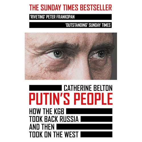PUTIN’S PEOPLE - CATHERINE BELTON