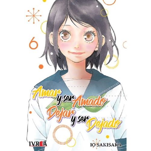 AMAR Y SER AMADO DEJAR Y SER DEJADO 6 - IO SAKISAKA