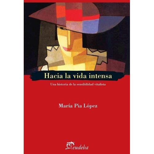 HACIA LA VIDA INTENSA - MARIA PIA LOPEZ