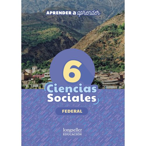 CIENCIAS SOCIALES 6 - FEDERAL - APRENDER A APRENDER