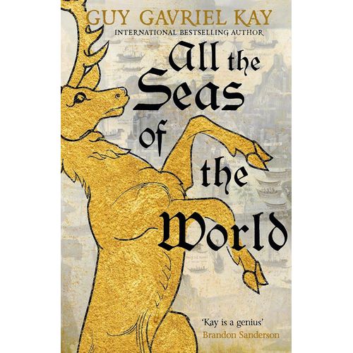 ALL THE SEAS OF THE WORLD - GUY GAVRIEL KAY