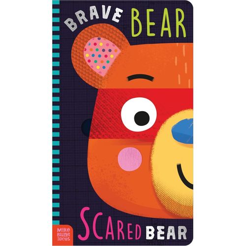 BRAVE BEAR, SCARED BEAR - ANNIE SIMPSON - IAN WORRALL-DUTTON