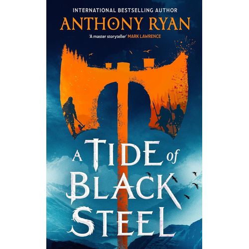 A TIDE OF BLACK STEEL - THE AGE OF WRATH 1 - ANTHONY RYAN