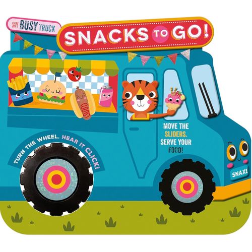 MY BUSY TRUCK: SNACKS THAT GO- CARA JENKINS - HAYLEY KERSHAW