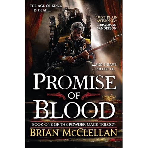 PROMISE OF BLOOD 1 - POWDER MAGE 1 - BRIAN MCCLELLAN