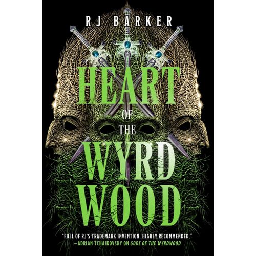HEART OF THE WYRDWOOD - THE FORSAKEN TRILOGY 3 - R.J. BARKER