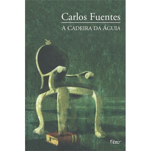 A CADEIRA DA AGUIA - CARLOS FUENTES