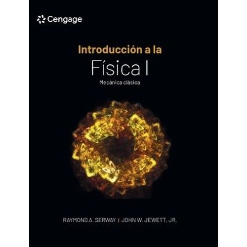 INTRODUCCION A LA FISICA VOL. I - MECANICA CLASICA - SERWAY INTRODUCCION A LA FISICA VOL. I - MECANICA CLASICA - SERWAY