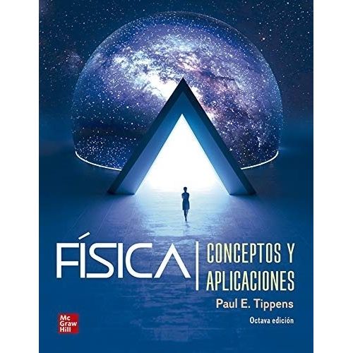 FISICA CONCEPTOS Y APLICACIONES 8/ED. - PAUL TIPPENS