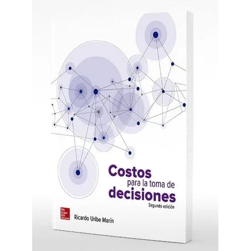 COSTOS PARA LA TOMA DE DECISIONES 2/ED. - MARTIN RICARDO URI