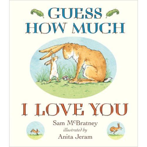 GUESS HOW I MUCH I LOVE YOU - BOARD BOOK