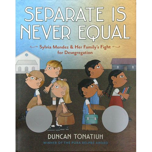 SEPARATE IS NEVER EQUAL: SYLVIA MENDEZ AND HER FAMILY'S FIGH