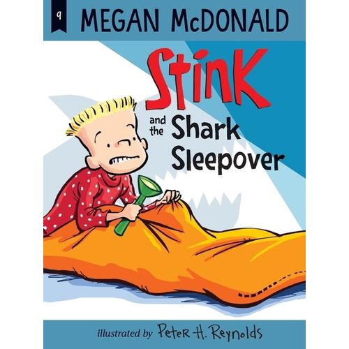 STINK AND THE SHARK SLEEPOVER - MEGAN MCDONALD