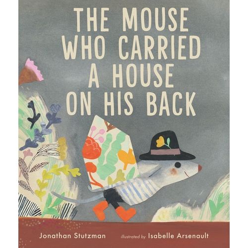 THE MOUSE WHO CARRIED A HOUSE ON HIS BACK