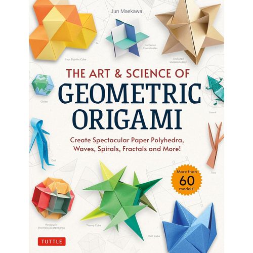 ART & SCIENCE OF GEOMETRIC ORIGAM - JUN MAEKAWA