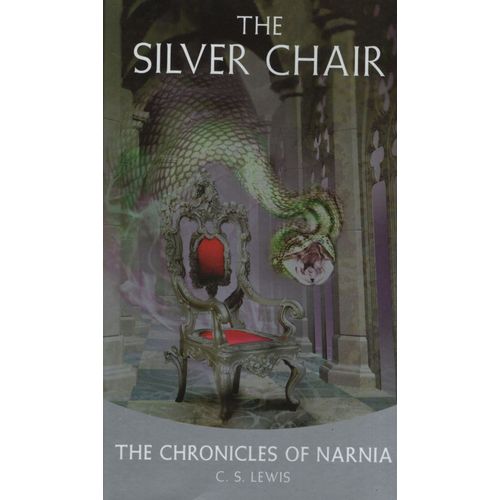 THE CHRONICLES OF NARNIA 6: THE SILVER CHAIR