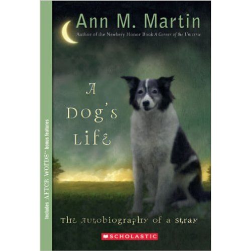 A DOG'S LIFE - THE AUTOBIOGRAPHY OF A STRAY - ANN M. MARTIN