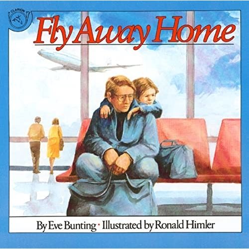 FLY AWAY HOME - EVE BUNTING - RONALD HIMLER