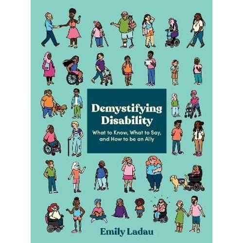 DEMYSTIFYING DISABILITY - EMILY LADAU
