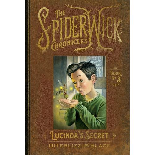 LUCINDA'S SECRET - THE SPIDERWICK CHRONICLES 3