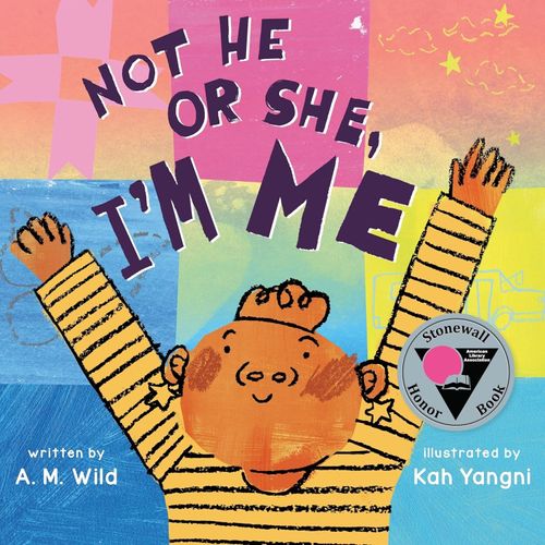 NOT HE OR SHE, I'M ME - A. M. WILD - KAH YANGNI