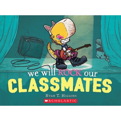 WE WILL ROCK OUR CLASSMATES - RYAN T. HIGGINS