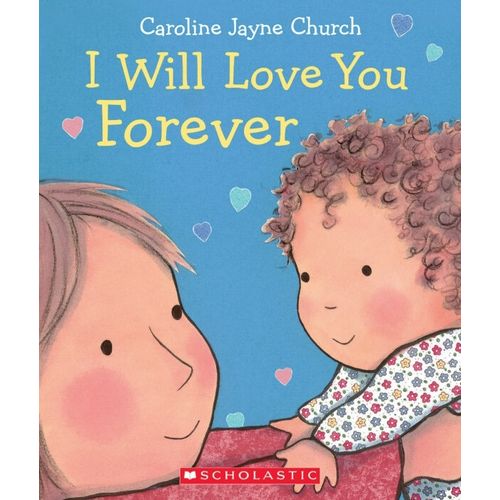 I WILL LOVE YOU FOREVER - CAROLINE JAYNE CHURCH