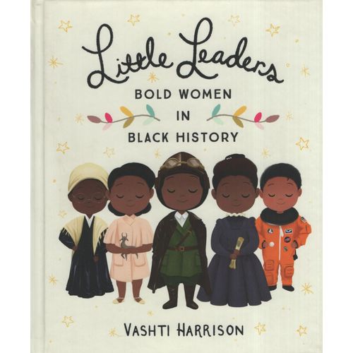 BOLD WOMEN IN BLACK HISTORY - LITTLE LEADERS - VASHTI HARRIS