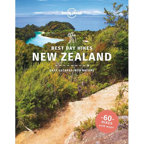 NEW ZEALAND - BEST DAY HIKES - 60 HIKES WITH MAPS
